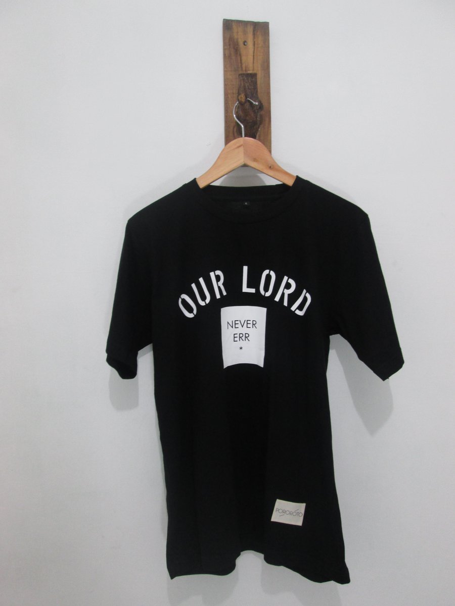 POROROTO's tweet image. monggo, POROROTO t-shirt!!!
"OUR LORD Never Err"
only : Rp.65.000
order:
phon/WA : 085725115339
pin :5397CC63