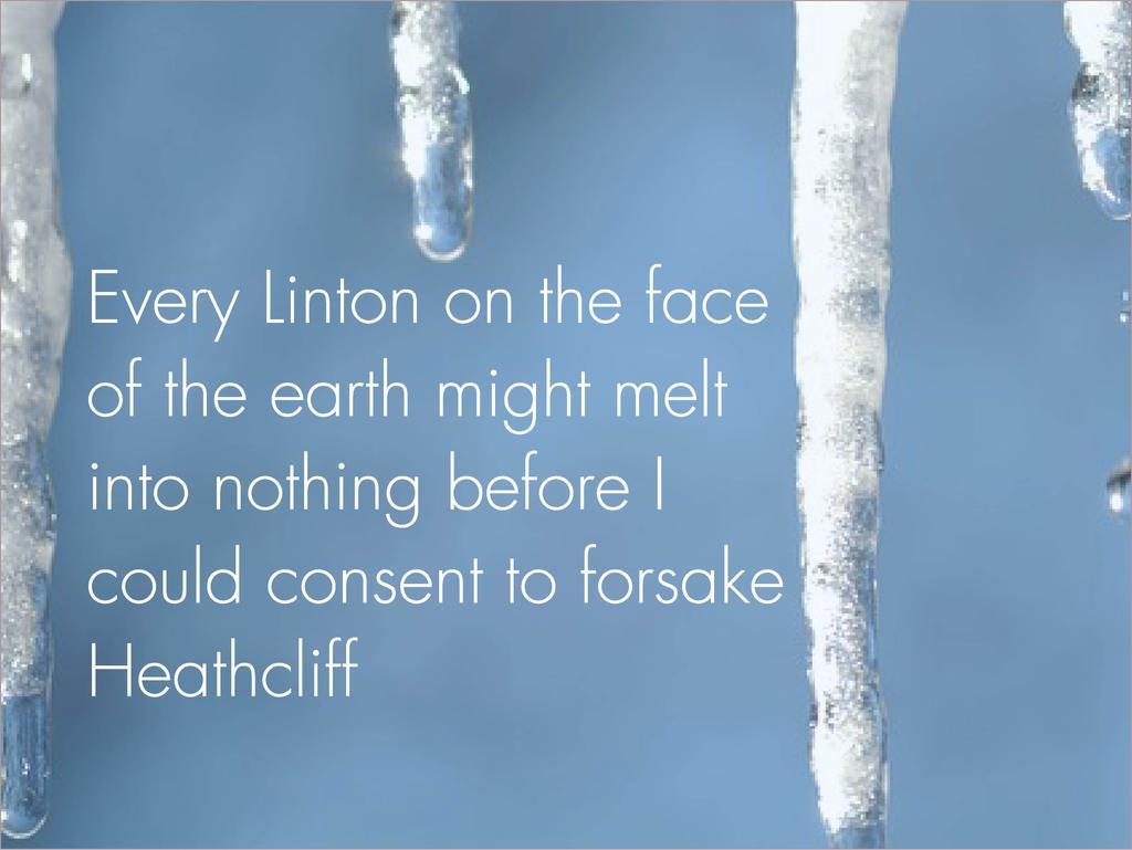 WutheringQuotes's tweet photo. 'Every Linton on the face of the earth might melt into nothing...' Cathy to Nelly #WutheringHeights #Literature http://t.co/BIpK8uHvF7