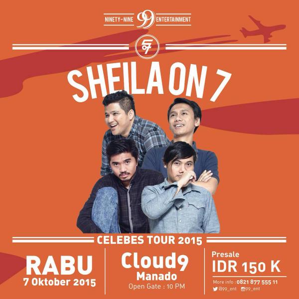<a href="/sheilaon7/">Sheila On 7</a> Live in Concert | 07/10/15 | Cloud 9 Manado | 22.00 pm | Info: <a href="/Cloud9_Manado/">CLOUD9 ex.Score! mdo</a> <a href="/99_ent/">Ninety Nine Ent</a>