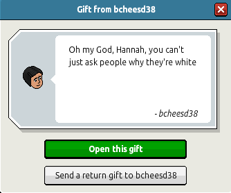 HannaYeapHabbo's tweet photo. When you send all your online friends a gift on @Habbo and @bcheesd38 sends one back with the perfect response! http://t.co/ftLJzK8yiZ