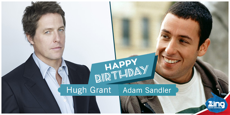 A very Happy Birthday to these fabulous Hollywood stars, Adam Sandler and Hugh Grant! 