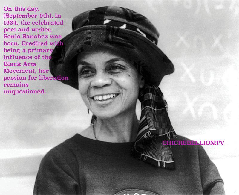 When you speak of women of color with grace and passion and poise-- speak of Sonia Sanchez! Happy Birthday! 