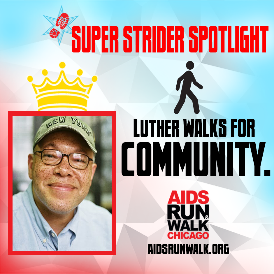 AIDSRunWalkChgo's tweet photo. Today we thank our #SuperStrider, Luther! He walks b/c "I have lost WAY too many friends to this terrible disease!" http://t.co/EcStKLB0Or