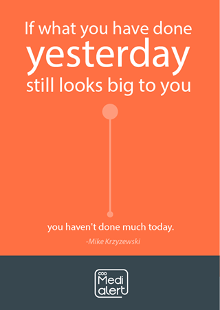 CODMediAlert's tweet photo. If what you have done #yesterday still looks big to you, you haven't done much #today. http://t.co/5lIvpUmak0