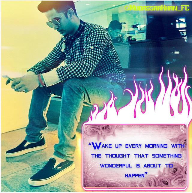 MUDASSARKHAN_FC's tweet photo. “Wake up every morning with the thought that something wonderful is about to happen”
#GoodMorning Mandali http://t.co/uOvzw7Aueg