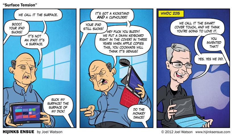 Anchel's tweet image. Let me show you a comic strip about Apple and Microsoft from 2012... :D hijinksensue.com/comic/surface-…