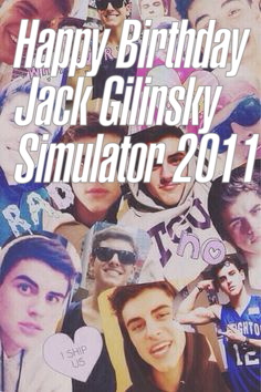  Happy Birthday Jack Gilinsky Simulator 2011 