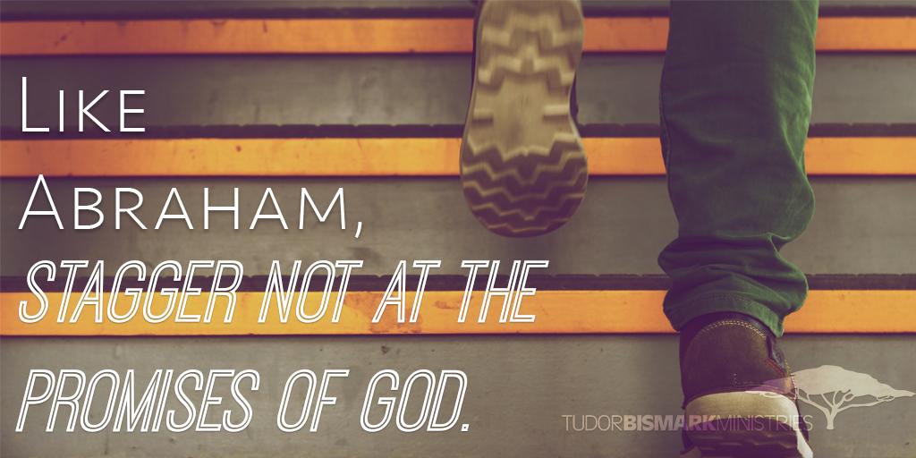 Bishop Tudor Bismark On Twitter: "He Staggered Not At The Promise Of God  Through Unbelief; But Was Strong In Faith, Giving Glory To God; Romans 4:20  Http://T.co/Tly1Yv3Rds" / Twitter