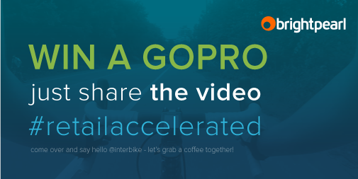 BrightpearlHQ's tweet photo. ENTER TO WIN A #GOPRO! Tweet this vid + #RetailAccelerated. Winner announced after @Interbike https://t.co/pmF97ik5eI http://t.co/DsPNjJeZsP