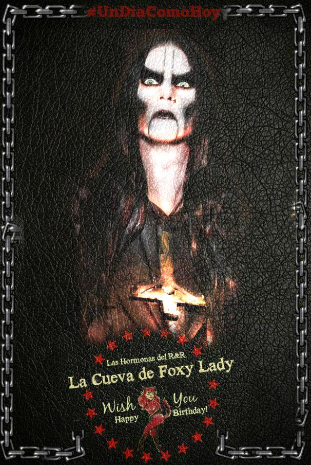 :::La Cueva de Foxy Lady:::
Happy Birthday Joe Perry(1950) Oyvind Johan Mustaparta(1979) & Michael James Way  (1980) 