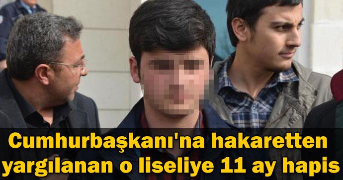 Cumhurbaşkanı'na hakaretten yargılanan o liseliye 11 ay hapis
dha.com.tr/cumhurbaskanin…