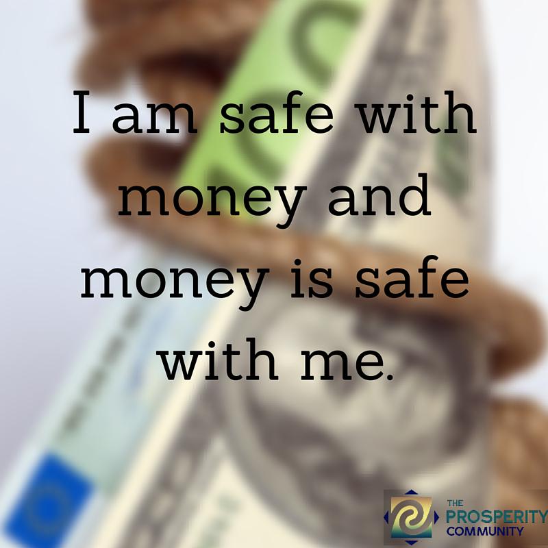 #Affirmation I am safe with money and money is safe with me.