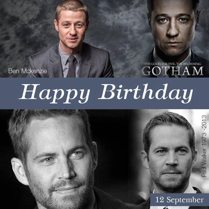 12 SEPTEMBER HAPPY BIRTHDAY
Benjamin McKenzie 
Paul Walker (1973-2013)
Always in Our HEA