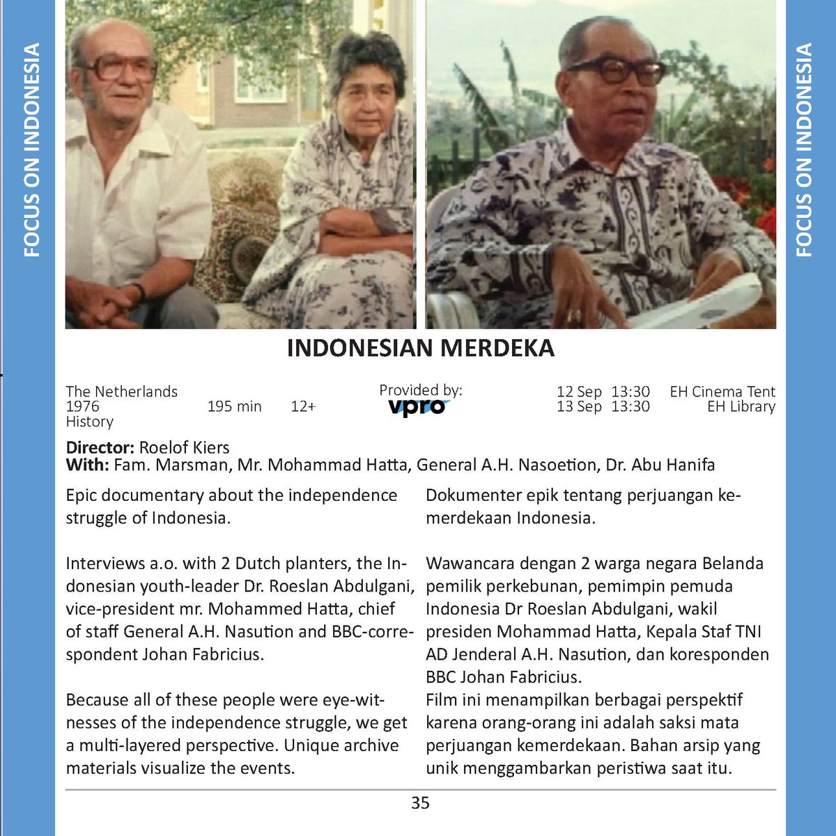 TODAY ! Indonesia Merdeka. 12 Sept. 13:30. <a href="/ErasmusHuis/">Erasmus Huis Jakarta</a> Cinema Tent. <a href="/erasmusdocfest/">Erasmus Doc Fest</a>