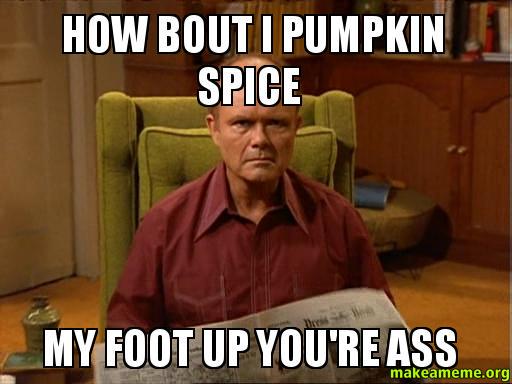 RobRafuse's tweet photo. Pumpkin spice. Ugh. #SeptemberProblems @evilpez4 http://t.co/t2aoUNCSpZ