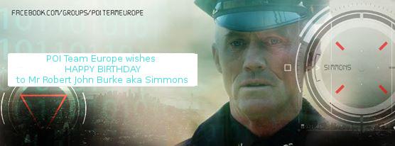 POI Team Europe wishes HAPPY BIRTHDAY 2 Mr Robert John Burke 
We loved 2 hate Simmons \s character 