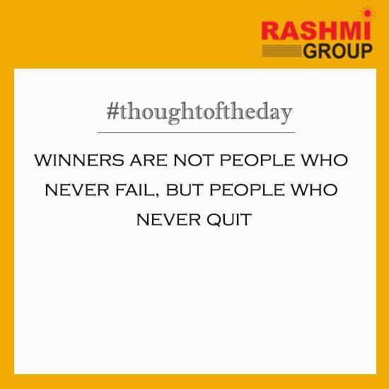 rashmi_group's tweet photo. #ThoughtOfTheDay
Winners are not people who never fail, but people who never quit.
#RashmiGroup http://t.co/MbHXww5kcp
