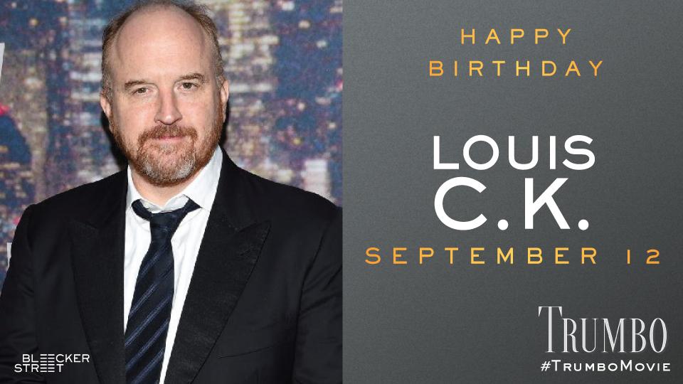 Happy Birthday to Louis C.K. 
Don t miss him in as a writer who joins Trumbo to fight the blacklist 