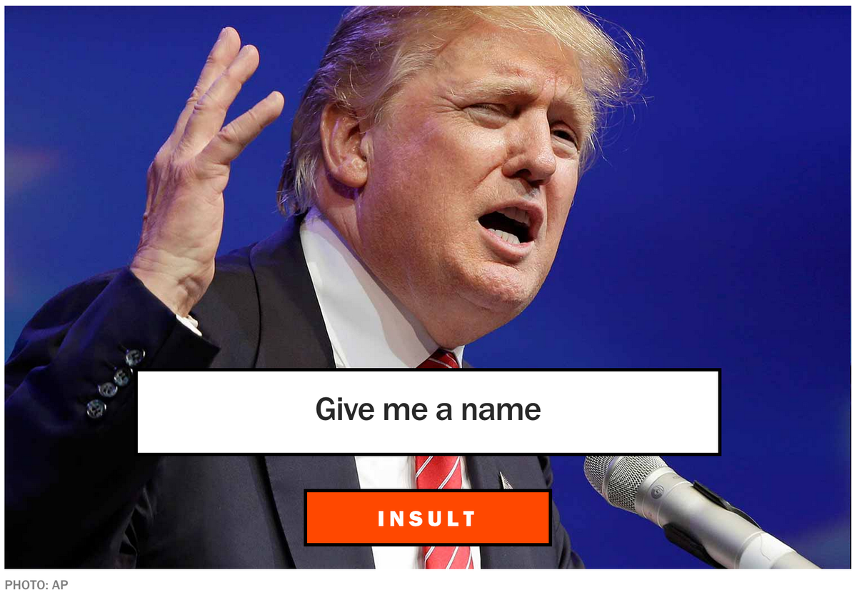 TIME's tweet photo. See how Donald Trump would insult you http://t.co/XrysllO7H5 http://t.co/bVsQhERzP6