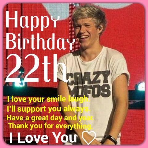  Happy Birthday Niall Horan Your so cute & cool And I love your smile laugh I love all of you  