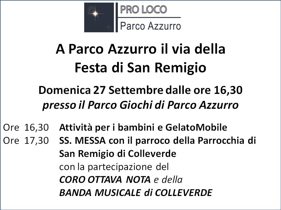 ProLocoParcoAzz's tweet image. Domani alle 16,30 Festa di San Remigio a Parco Azzurro