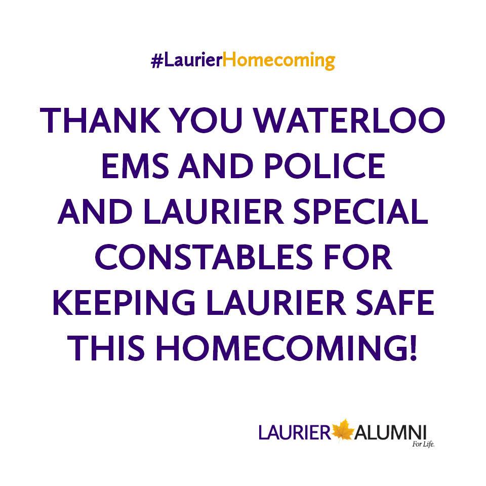 A huge THANK YOU to all who keep Wilfrid Laurier University safe – during #LaurierHomecoming and everyday!