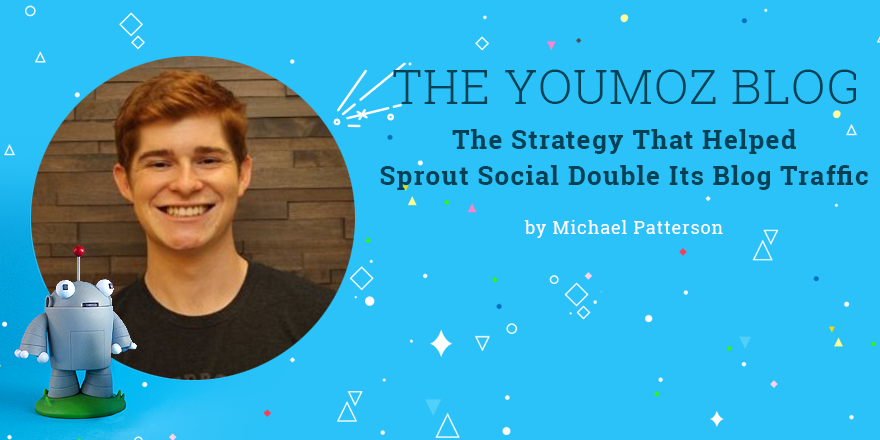 Moz's tweet photo. The Strategy That Helped @SproutSocial Double Its Blog Traffic http://t.co/sAKcILhkWw http://t.co/m56VRtDwgS