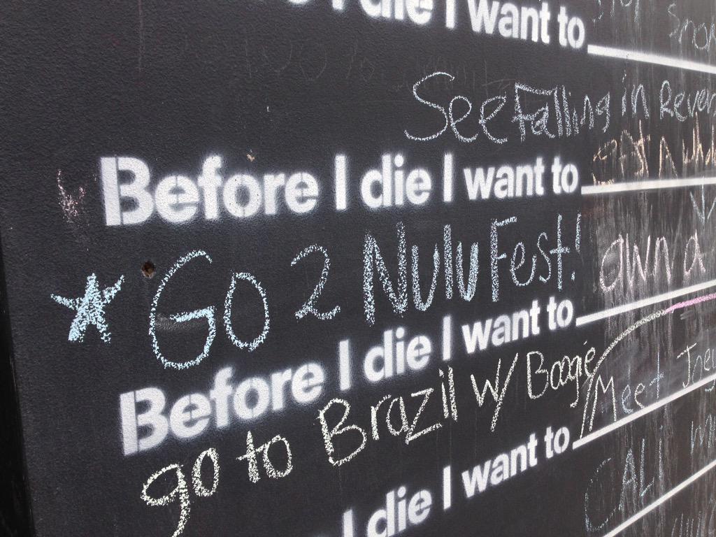 Before I die I want to... #NuluFest