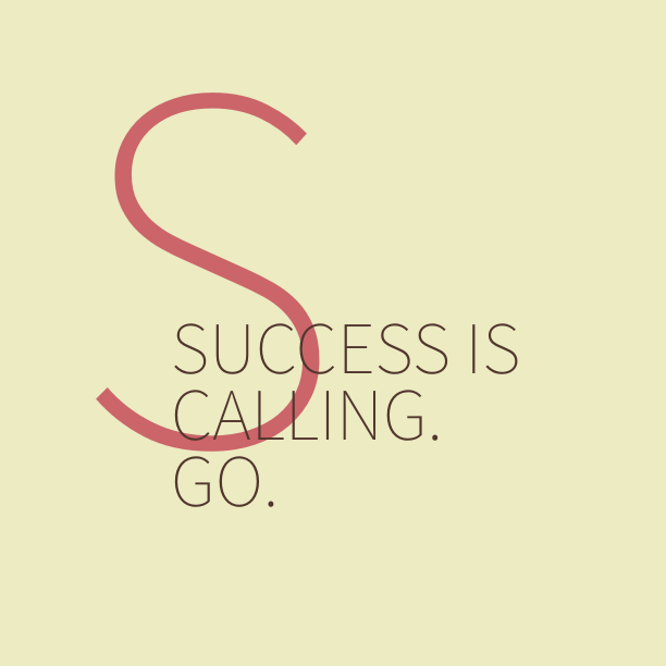 Success is calling. Go.… notegraphy.com/Encourage/note…