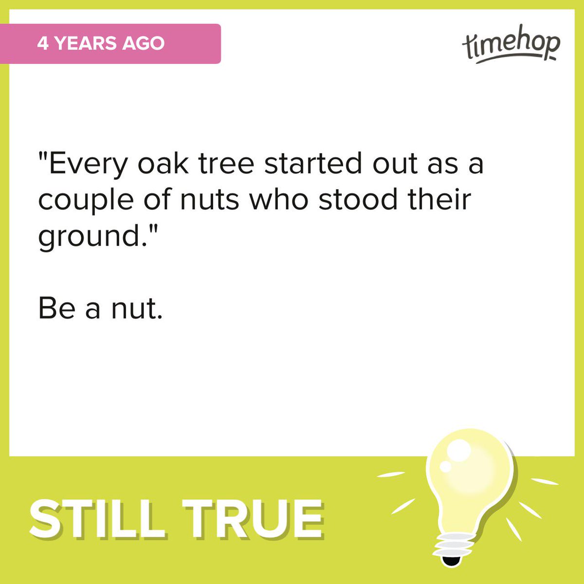 CharleeneC's tweet photo. Still true #timehop #quotes #BeANut http://t.co/e0BTrW26NB http://t.co/t1q6mXkkzM