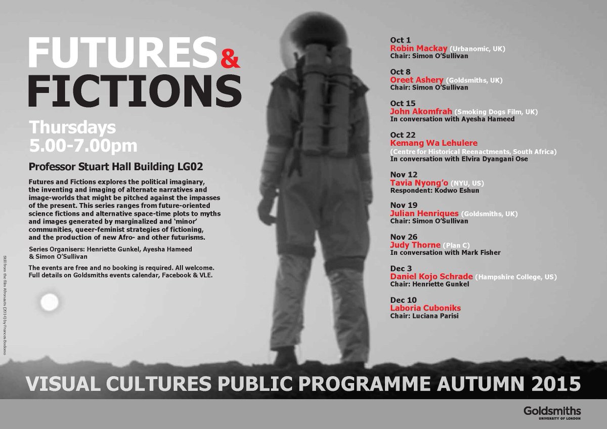 Viscult's tweet image. Announcing Futures &amp;amp; Fictions the Visual Cultures Public Programme Autumn 2015 (Thursdays 5-7pm Goldsmiths PSB LG02)