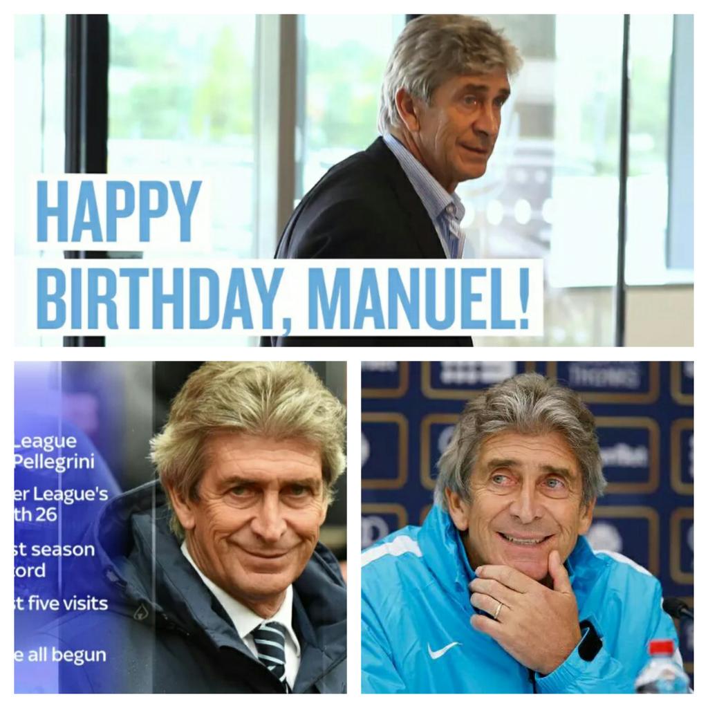 Happy Birthday Boss \" Manuel Pellegrini \" who turns 62 today , Wish you a Healthy Life Ahead  