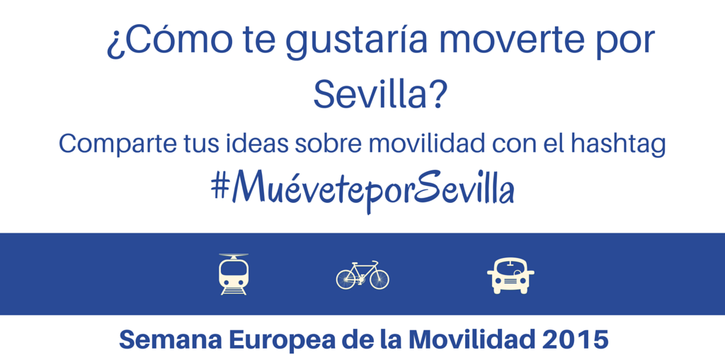 ¿Cómo te gustaría moverte por Sevilla? Comparte tus ideas y propuestas con #MuéveteporSevilla