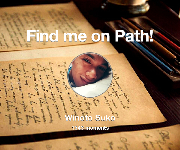 WinotoSuko's tweet photo. I've shared 1,343 memories with my friends on #Path - see them now at http://t.co/Nl6fdfMFMy! #thepersonalnetwork http://t.co/RekUOcE8HO