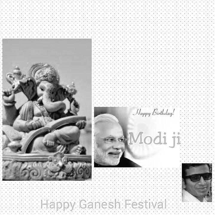 Happy Ganesh Chaturthi to all and Happy Birthday to our simple man and respected PM Narendra Modi ji. 