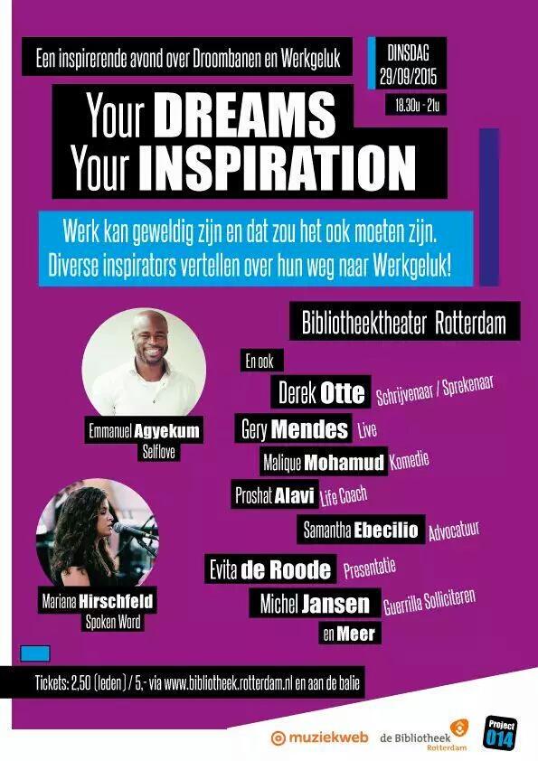 'Your Dreams, Your Inspiration' over de weg naar Werkgeluk!

29/9 Bibliotheek Theater R'dam
goo.gl/om4kxm