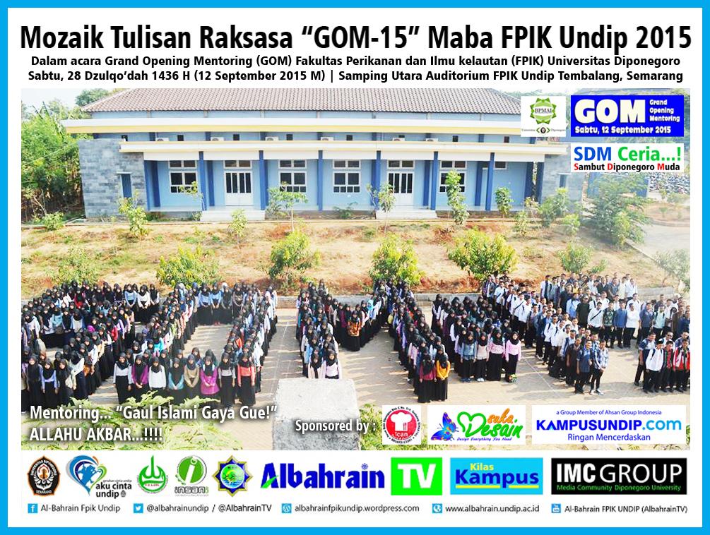 Keren! Mozaik Tulisan Raksasa "GOM-15" Maba FPIK Undip 2015

Grand Opening Mentoring FPIK "Gaul Islami Gaya Gue"