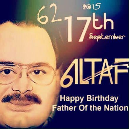 Happy Birthday to My Quaid Altaf Hussain Bhai 