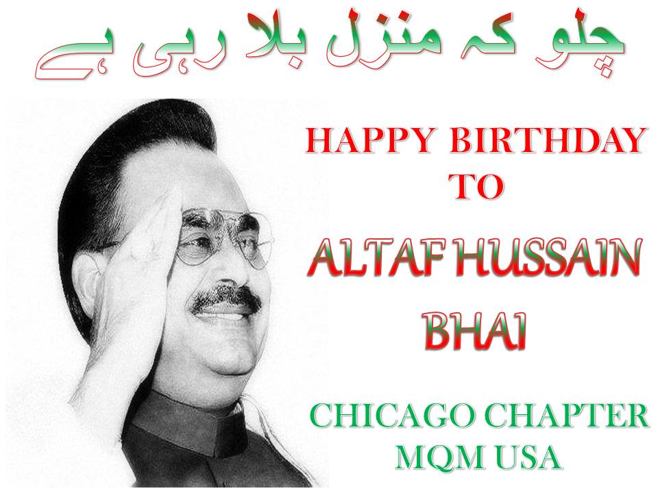 Happy Birthday to QET Altaf Hussain Bhai
May ALLAH gv u thousands years of life to Serve the Nation 