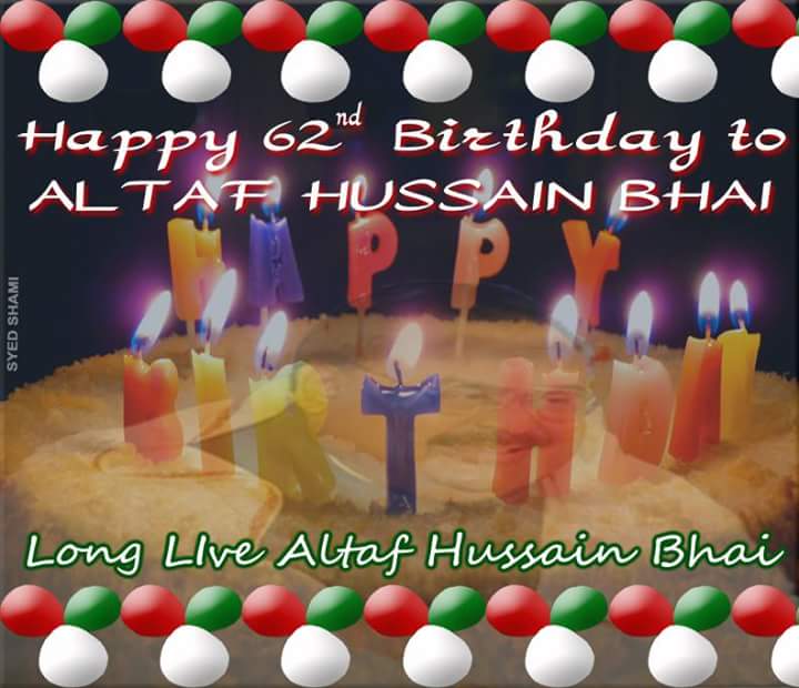  Happy birthday QeT Altaf Hussain bhai 