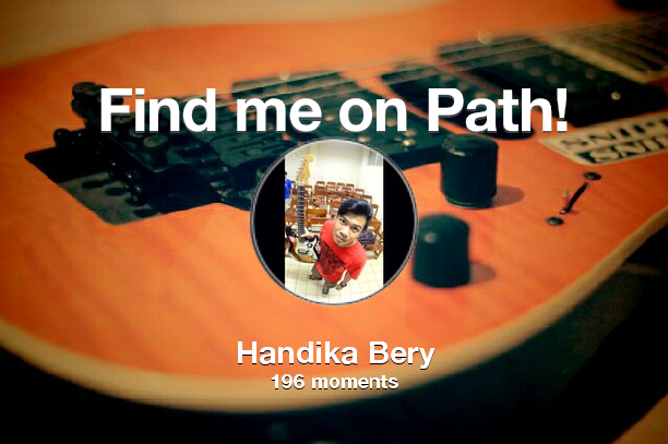 HandikaBery's tweet photo. I've shared 196 memories with my friends on #Path - see them now at http://t.co/AopckPuSTc! #thepersonalnetwork http://t.co/PdbflH4ZwK