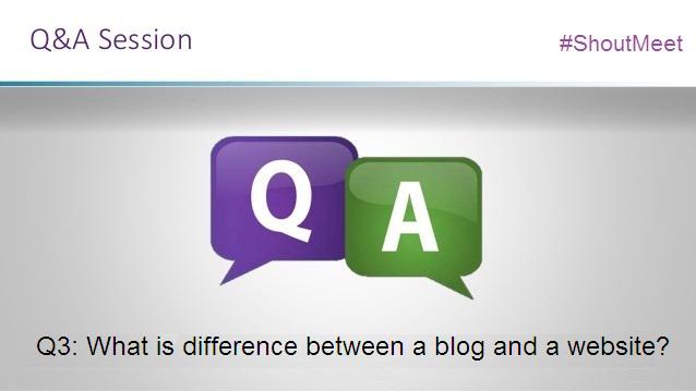 ShoutMeet's tweet photo. #LiveEventUpdates #ShoutMeet #QASession
Question3: What is difference between a blog and a website?? Reply to answer http://t.co/zmpTUiSiCx