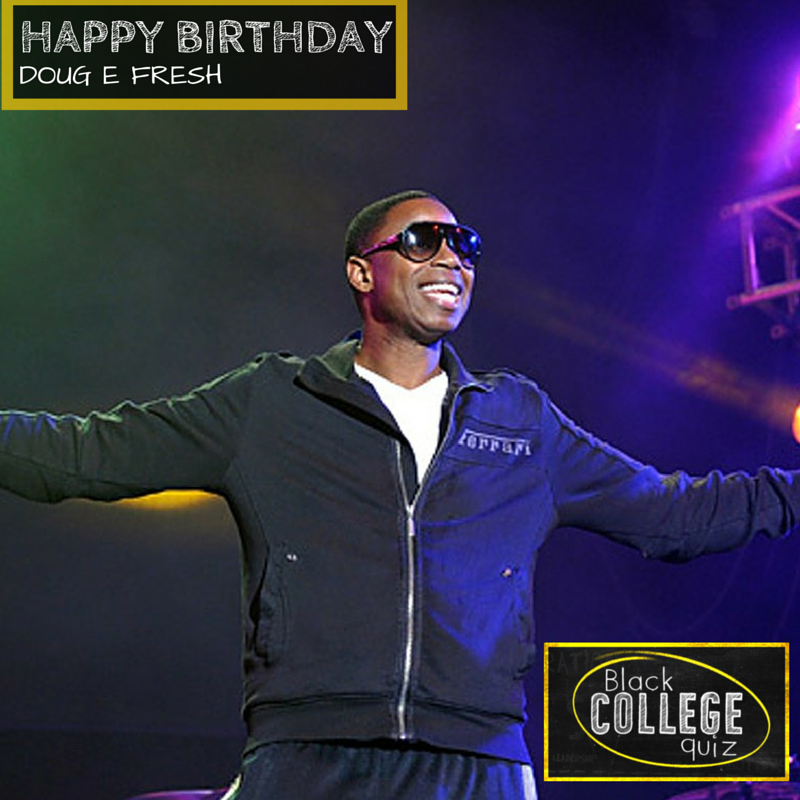 Happy Birthday Doug E. Fresh! 