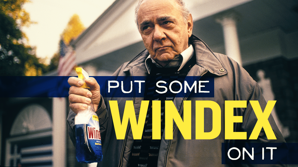 My big fat greek wedding windex Idea