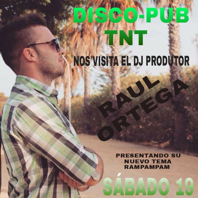 pubtnt's tweet photo. SABADO 19
A partir de las 00:30
Estará con nosotros el DJ productor 
RAUL ORTEGA 
Presentando su nuevo tema rampampam http://t.co/nQwGINeyq1