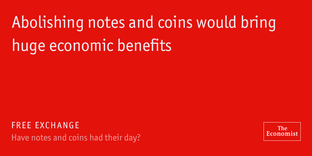TheEconomist's tweet photo. The Bank of England's chief economist has suggested abolishing cash. Here's our take http://t.co/4mcKnu7BUU http://t.co/YhwAIsJWbu
