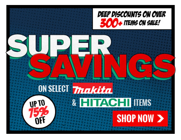 The Makita and Hitachi Super Sale is here! 
Here's your chance to save on over 300 items » bit.ly/1V0HZQZ