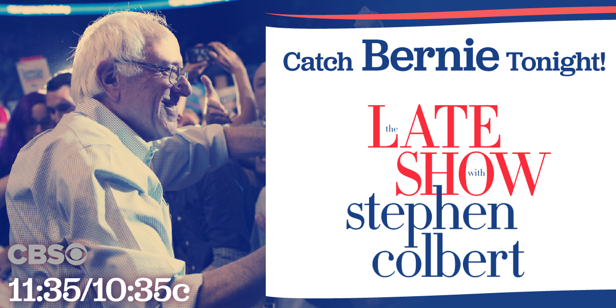 BernieSanders's tweet photo. Tune in tonight at 11:35pm EST to the @colbertlateshow. http://t.co/2uwCZhMzNE