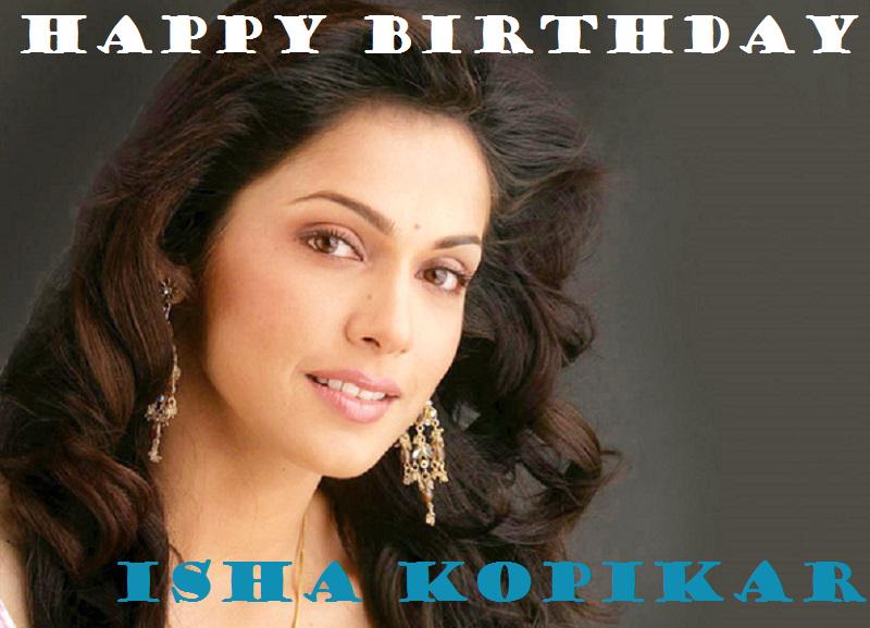 Many many happy returns of the day Isha koppikar    