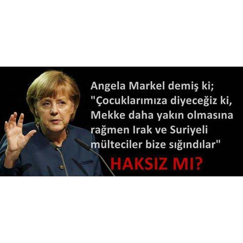 Angela Markel demiş ki;